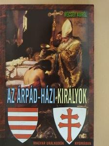 Vécsey Aurél - Az Árpád-házi királyok [antikvár]