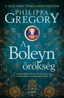 Philippa Gregory - A Boleyn-örökség [antikvár]