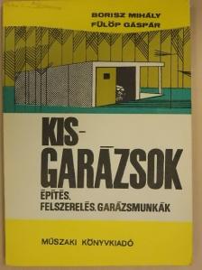 Borisz Mihály - Kisgarázsok [antikvár]