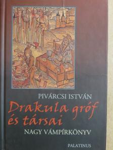 Pivárcsi István - Drakula gróf és társai [antikvár]