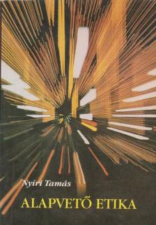 Nyíri Tamás - Alapvető etika [antikvár]