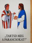 Bajtai Zsigmond - "Tartsd meg a parancsokat!" [antikvár]