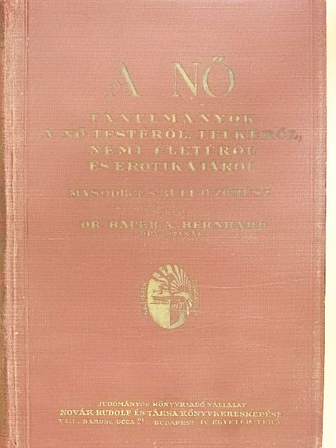 Dr. Bauer A. Bernhard - A nő II. [antikvár]