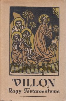 Francois Villon Nagy testamentuma - Le grand testament [antikvár]