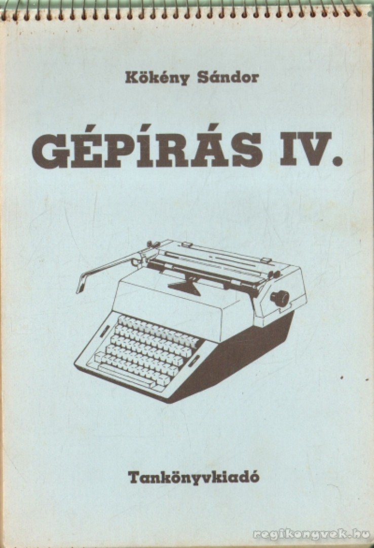 KÖKÉNY SÁNDOR - Gépírás IV. [antikvár]