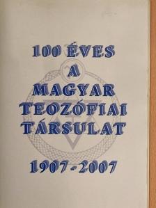 100 éves a Magyar Teozófiai Társulat 1907-2007 [antikvár]