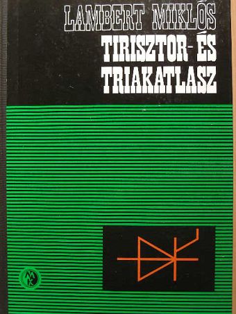 Lambert Miklós - Tirisztor- és triakatlasz [antikvár]
