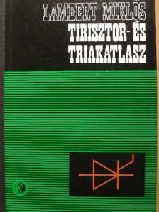 Lambert Miklós - Tirisztor- és triakatlasz [antikvár]