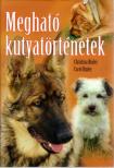 Bigley, Christina, Bigley, Carol - Megható kutyatörténetek [antikvár]