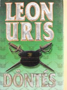 Leon Uris - Döntés [antikvár]