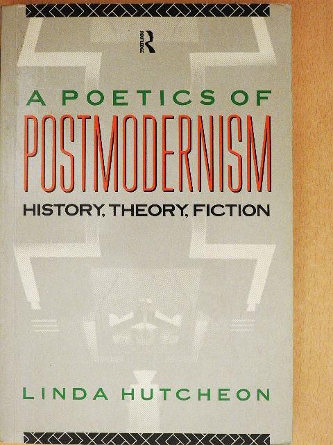 Linda Hutcheon - A Poetics of Postmodernism [antikvár]