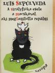 Luis Sepúlveda - A sirályfióka esete a macskával, aki megtanította repülni [antikvár]