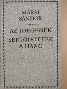 Márai Sándor - Az idegenek/Sértődöttek. A hang [antikvár]