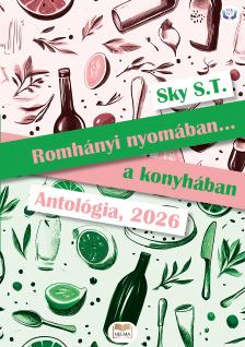 Sky S.T. - Romhányi nyomában... a konyhában [eKönyv: epub, mobi]