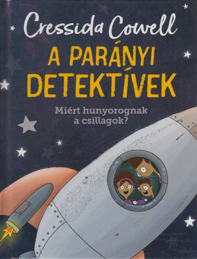 Cressida Cowell - A Parányi detektívek 5. - Miért hunyorognak a csillagok? [antikvár]