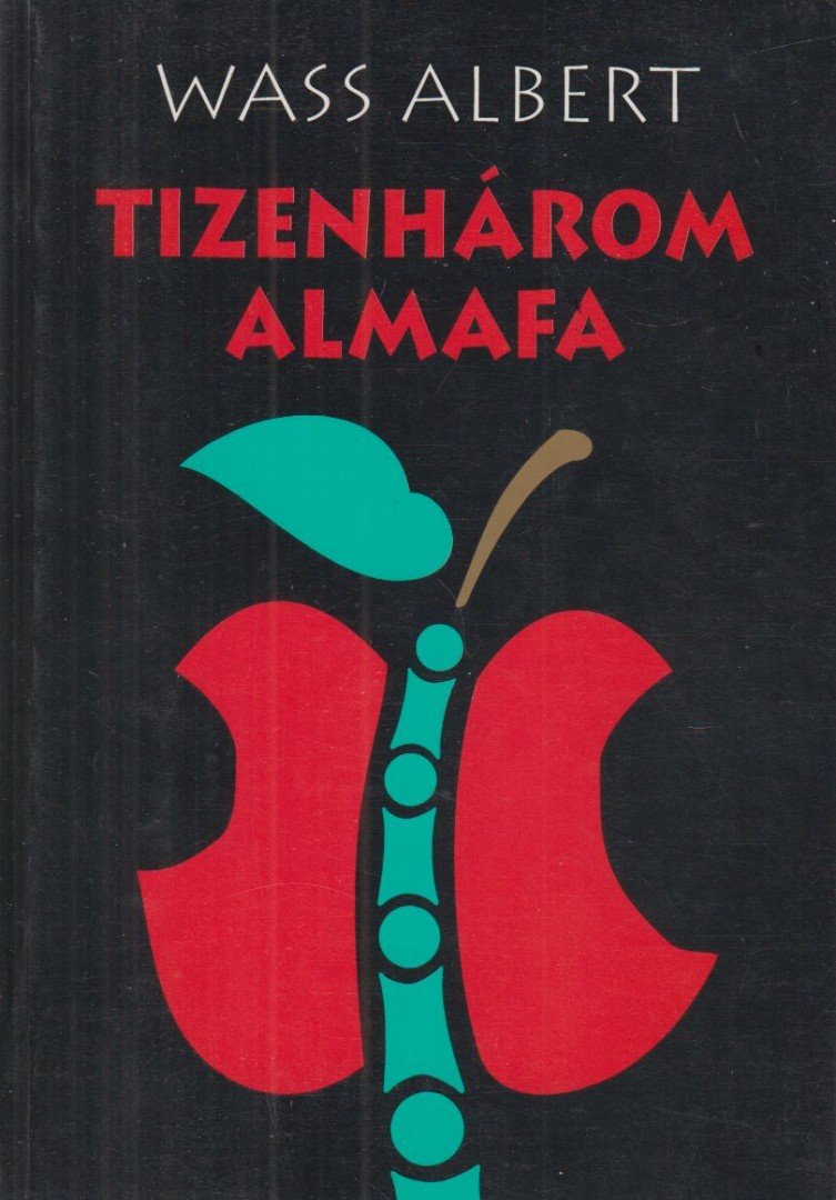 Wass Albert - Tizenhárom almafa [antikvár]