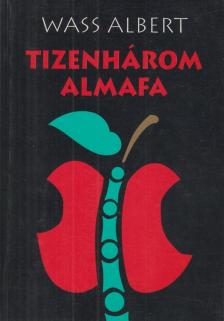 Wass Albert - Tizenhárom almafa [antikvár]