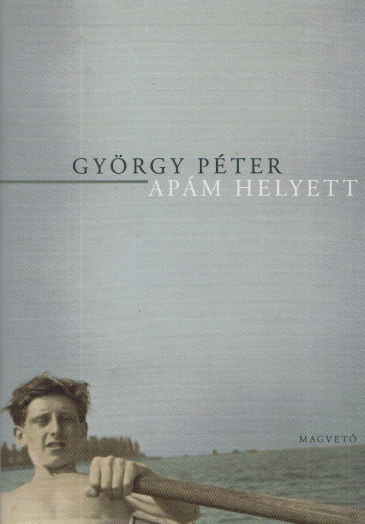Péter György - Apám helyett [antikvár]