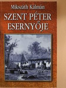 Mikszáth Kálmán - Szent Péter esernyője [antikvár]