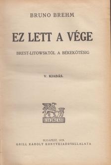 Brehm, Bruno - Ez lett a vége [antikvár]