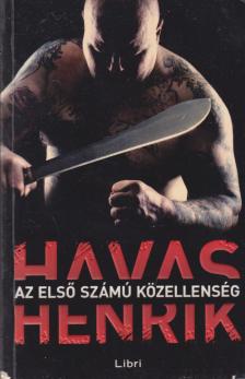Havas Henrik - Az első számú közellenség [antikvár]