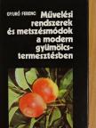 Gyuró Ferenc - Művelési rendszerek és metszésmódok a modern gyümölcstermesztésben [antikvár]