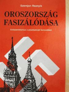 Szemjon Reznyik - Oroszország fasizálódása [antikvár]