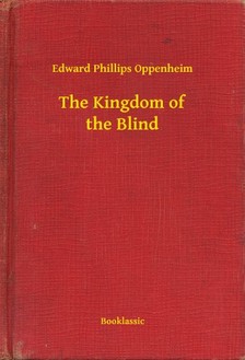 Oppenheim, Edward Phillips - The Kingdom of the Blind [eKönyv: epub, mobi]
