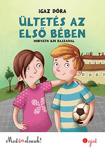 Igaz Dóra - Ültetés az első bében - Most én olvasok! 2. szint