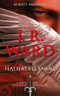 J. R. Ward - Halhatatlanság - Bukott angyalok