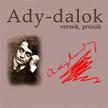 Ady Endre - Ady-dalok, versek, prózák