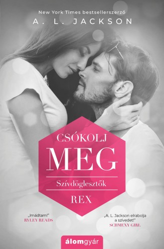 A.L. Jackson - Csókolj meg - Szívdöglesztők - REX [eKönyv: epub, mobi]