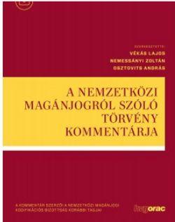 szerk. Vékás Lajos; Nemessányi Zoltán; Osztovits András - A nemzetközi magánjogról szóló törvény kommentárja