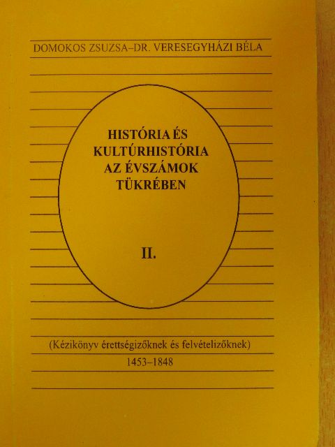 Domokos Zsuzsa - História és kultúrhistória az évszámok tükrében II. [antikvár]