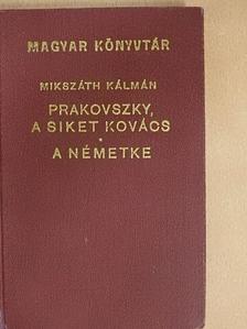 Mikszáth Kálmán - Prakovszky, a siket kovács/A németke és egyéb elbeszélések [antikvár]