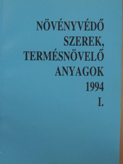 Dr. Karmos-Várszegi Mária - Növényvédő szerek, termésnövelő anyagok 1994. I. [antikvár]