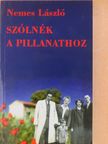 Nemes László - Szólnék a pillanathoz [antikvár]
