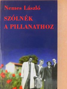 Nemes László - Szólnék a pillanathoz [antikvár]