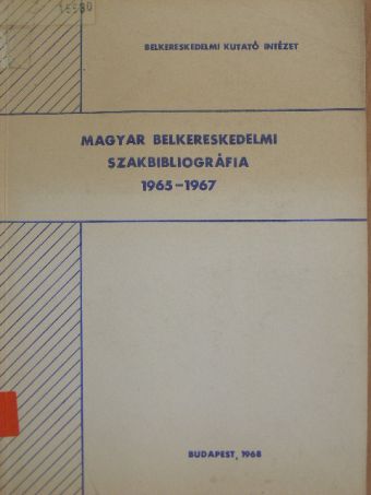 Magyar belkereskedelmi szakbibliográfia 1965-1967. [antikvár]