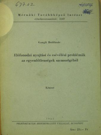 Gangli Boldizsár - Előfonodai nyujtási és csévélési problémák az egyenlőtlenségek szemszögéből [antikvár]