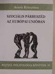 Arató Krisztina - Szociális párbeszéd az Európai Unióban [antikvár]