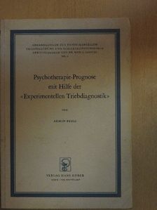 Armin Beeli - Psychotherapie-Prognose mit Hilfe der Experimentellen Triebdiagnostik [antikvár]