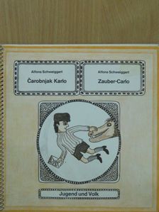 Alfons Schweiggert - Carobnjak Karlo/Zauber-Carlo [antikvár]