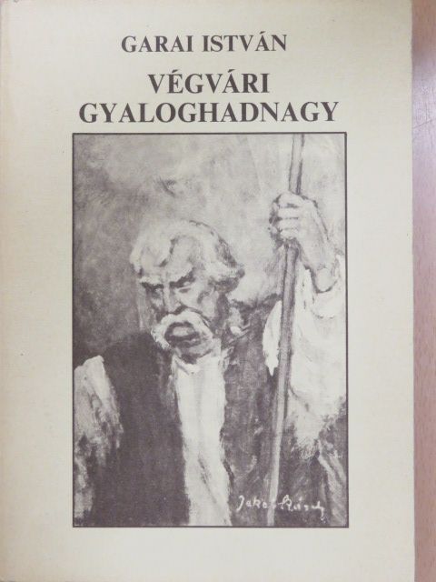 Garai István - Végvári gyaloghadnagy (dedikált példány) [antikvár]