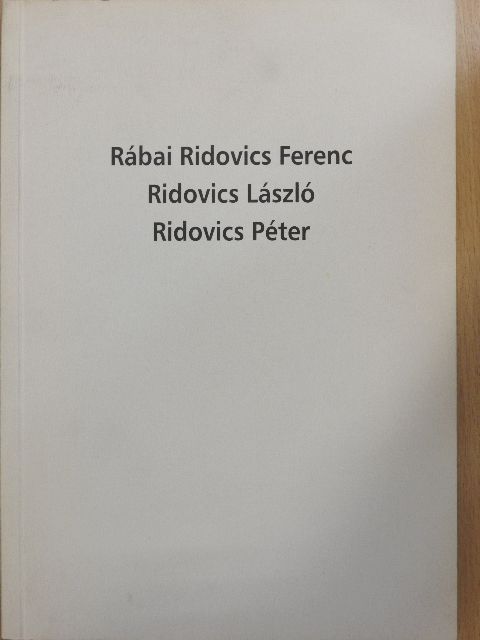 Rábai Ridovics Ferenc/Ridovics László/Ridovics Péter [antikvár]