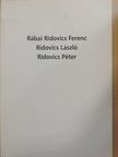 Rábai Ridovics Ferenc/Ridovics László/Ridovics Péter [antikvár]
