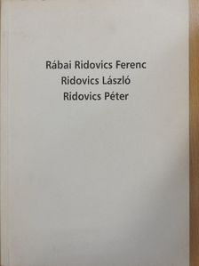 Rábai Ridovics Ferenc/Ridovics László/Ridovics Péter [antikvár]