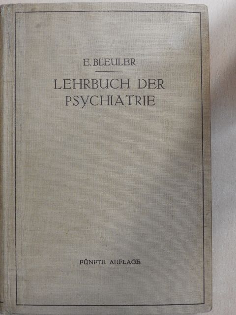 Dr. E. Bleuler - Lehrbuch der Psychiatrie [antikvár]