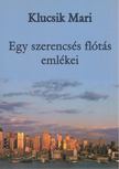 Klucsik Mari - Egy szerencsés flótás emlékei [antikvár]