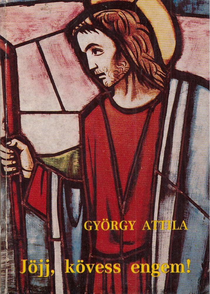 GYÖRGY ATTILA - Jöjj, kövess engem! [antikvár]